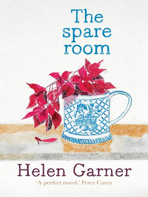 Title details for The Spare Room by Helen Garner - Available
